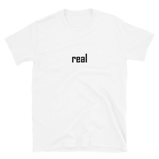 "Real" T-Shirt