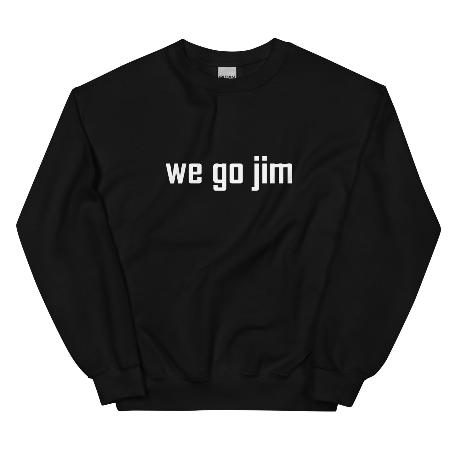 "We Go Jim" Sweatshirt