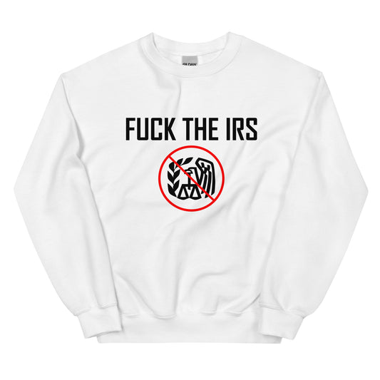 "Fuck The IRS" Sweatshirt