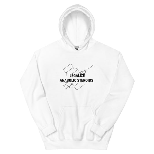 "Legalize Anabolic Steroids" Hoodie